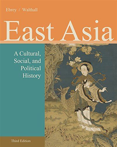 Amazon.com: East Asia: A Cultural, Social, and Political History: 9781133606475: Ebrey, Patricia ...