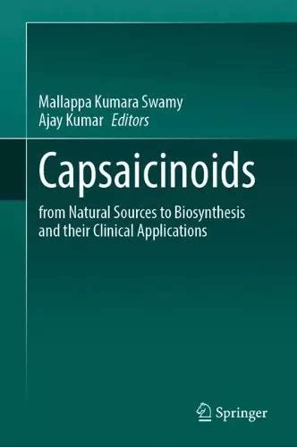 CAPSAICINOIDS: FROM NATURAL Sources to Biosynthesis and Their Clinical $558.18 - PicClick AU