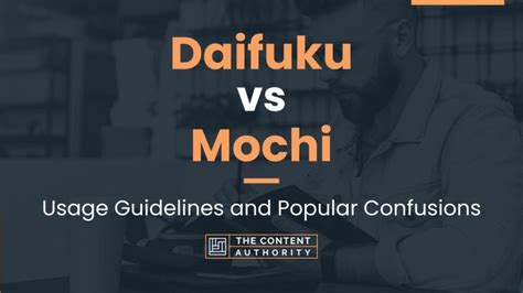 Daifuku vs Mochi: Usage Guidelines and Popular Confusions