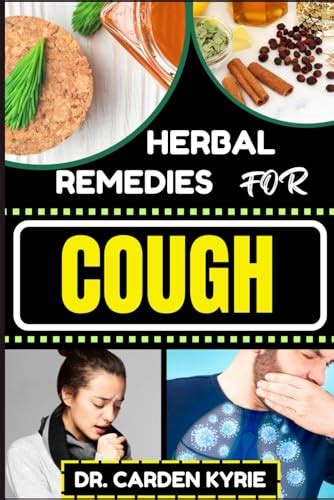 HERBAL REMEDIES FOR COUGH: Breathe Easy With Herbal Solutions To ...