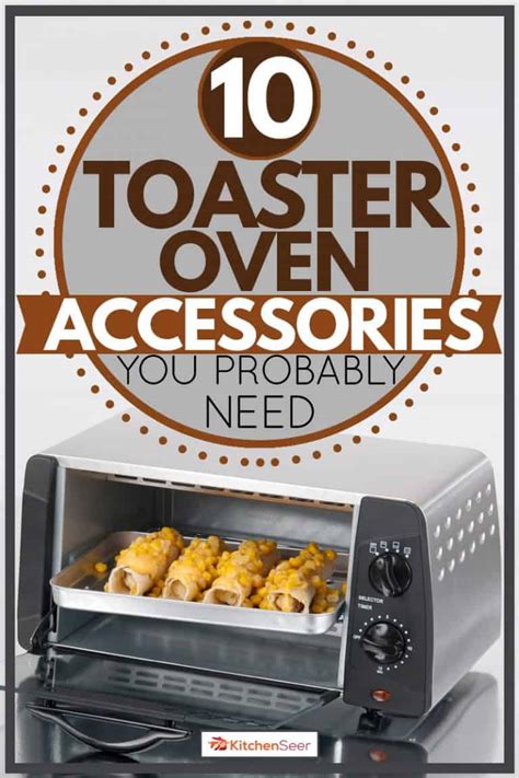 10 Toaster Oven Accessories You Probably Need - Kitchen Seer