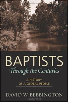 "Baptists Through the Centuries": Blogging Through Bebbington – The General vs. the Particular ...