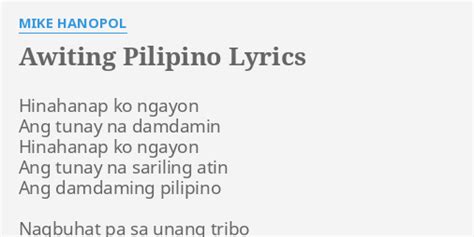 "AWITING PILIPINO" LYRICS by MIKE HANOPOL: Hinahanap ko ngayon Ang...