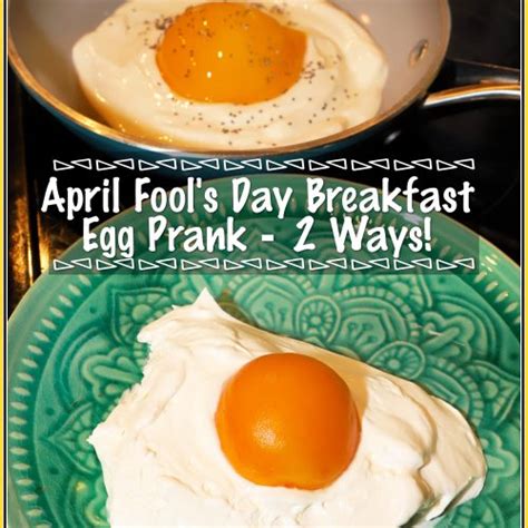 April Fool's Day Breakfast Egg Prank- 2 Ways! - For the Love of Food