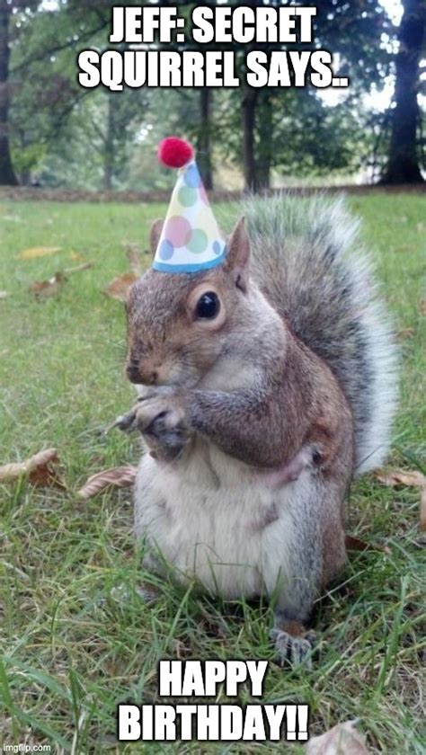 Super Birthday Squirrel Memes - Imgflip