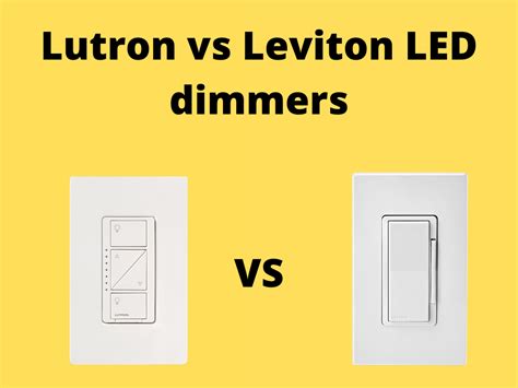 Lutron vs Leviton LED Dimmers (Choose the Perfect LED Dimmer)