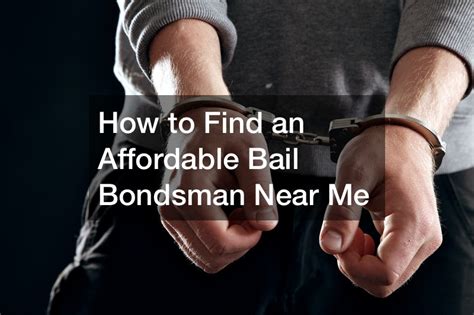 How to Find an Affordable Bail Bondsman Near Me - Jailbreak Essence ...