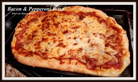 Pepperoni and Bacon Pizza – What's for Dinner Moms?