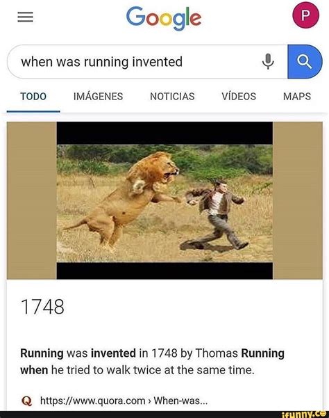 Google when was running invented TODO IMAGENES ViDEOS MAPS 1748 Running was invented in 1748 by ...