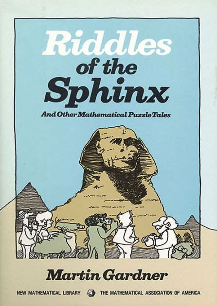 Riddles of the Sphinx and Other Mathematical Puzzle Tales by Martin ...