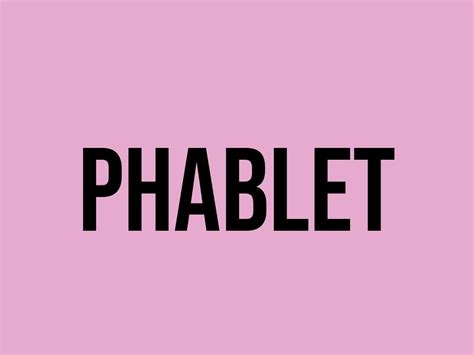 What Does Phablet Mean? - Meaning, Uses and More - FluentSlang