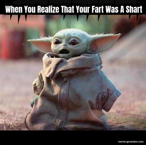 When You Realize That Your Fart Was A Shart - Meme Generator