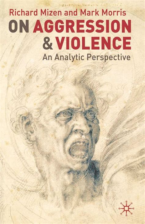 On Aggression and Violence: An Analytic Perspective: Richard Mizen: Red Globe Press