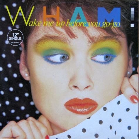 Wham! - Wake Me Up Before You Go-Go (Vinyl, 12", 33 ⅓ RPM, Single) | Discogs