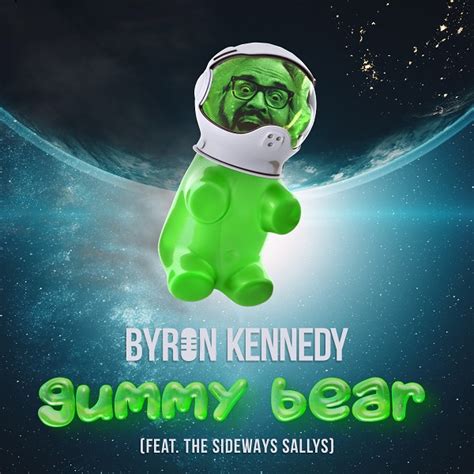 COMEDIAN BYRON KENNEDY TODAY RELEASES RIOTIOUS NEW SONG “GUMMY BEAR (FEAT. THE SIDEWAYS SALLYS ...