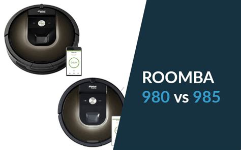 Roomba 985 vs. Roomba 980: A Comparison Worth Having - RobotAge.guru