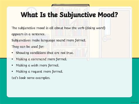 What Is the Subjunctive Mood The subjunctive mood