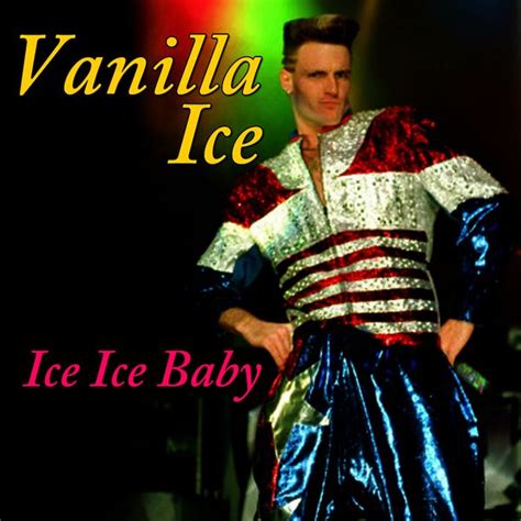 Ice, Ice, Baby (Re-Recorded / Remastered) de Vanilla Ice : Napster