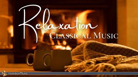 4 Hours Classical Music for Relaxation - YouTube Music