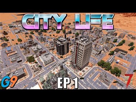 7 Days To Die - City Life EP1 (Getting Started in a Big City ...