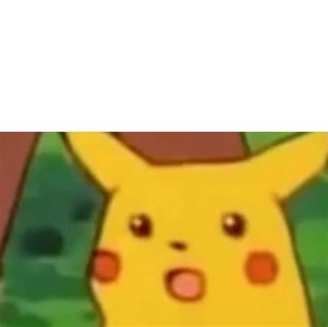 Surprised Pikachu Blank Meme Template - Imgflip