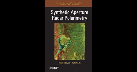 Synthetic Aperture Radar Polarimetry by Jakob J. van Zyl on iBooks