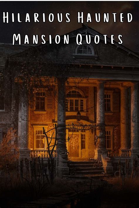 85 Hilarious Haunted Mansion Quotes - Darling Quote