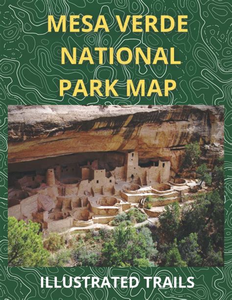 Mesa Verde National Park Map & Illustrated Trails: Guide to Hiking , Camping and Exploring Mesa ...