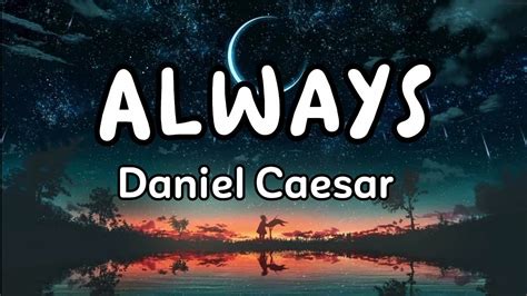 Daniel Caesar - Always (Lyrics) - YouTube