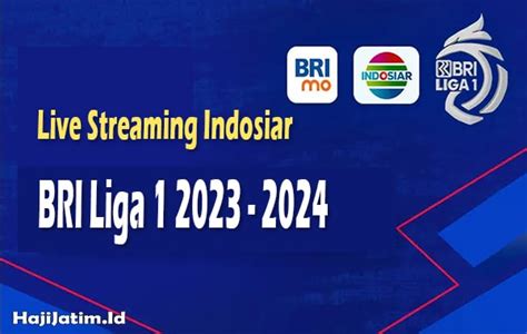 Live Streaming Indosiar Liga 1 BRI Hari Ini Gratis Link Terbaru