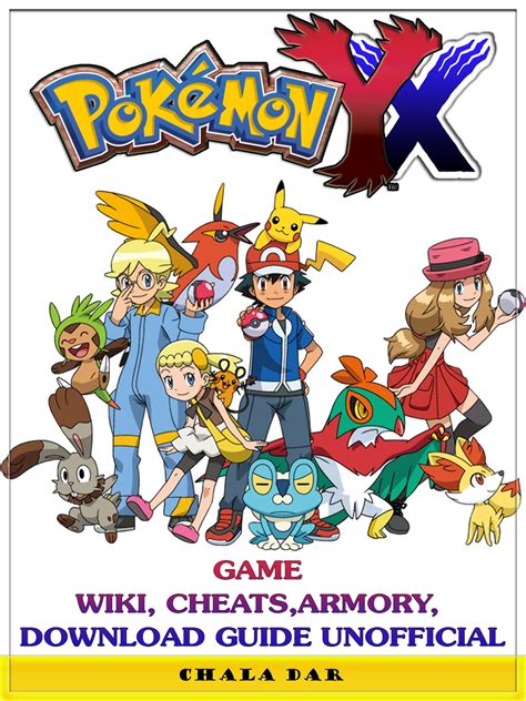 Pokemon XY Game Wiki, Cheats, Armory, Download Guide Unofficial eBook by Chala Dar - EPUB ...