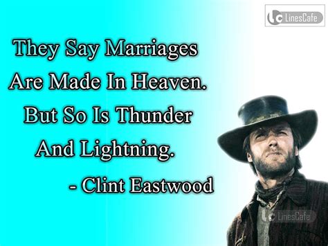 Actor Clint Eastwood Top Best Quotes (With Pictures) - Linescafe.com