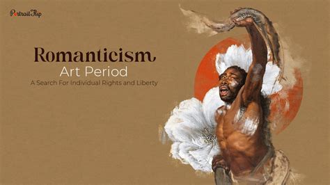 Romanticism Art Period: A Search For Individual Rights and Liberty