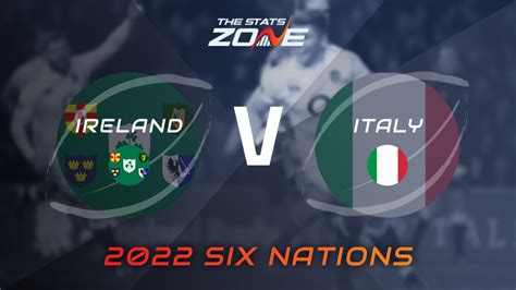 Ireland vs Italy Preview & Prediction | 2022 Six Nations Championship - The Stats Zone