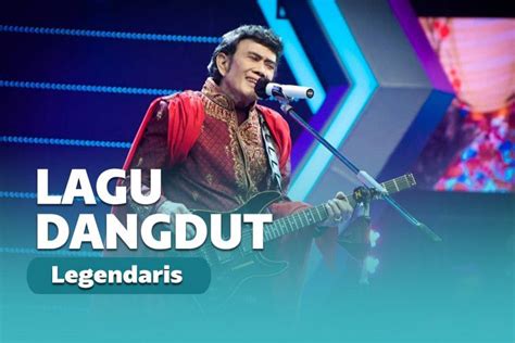 Lagu Dangdut Lawas yang Masih Populer Hingga Sekarang