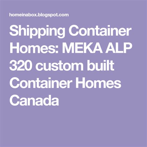 Shipping Container Homes: MEKA ALP 320 custom built Container Homes Canada | Container house ...