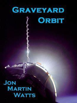 Graveyard Orbit by Jon Martin Watts | 2940032810698 | NOOK Book (eBook) | Barnes & Noble