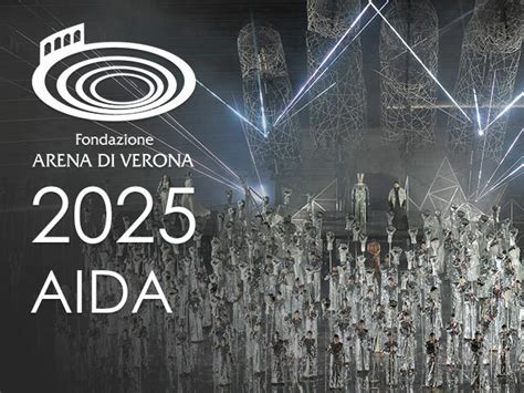 Aida - Arena di Verona Opera Festival 2025 (Production - Verona, italy ...