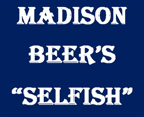 Madison Beer's "Selfish" Lyrics Meaning - Song Meanings and Facts