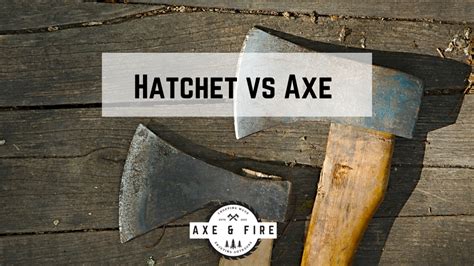 Hatchet vs Axe - Axe and Fire