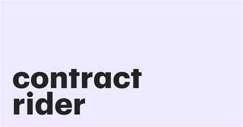 Contract Riders: Definition, Use Cases, & Examples