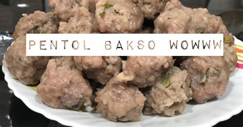 Resep Pentol bakso woww oleh pawone simbok - Cookpad