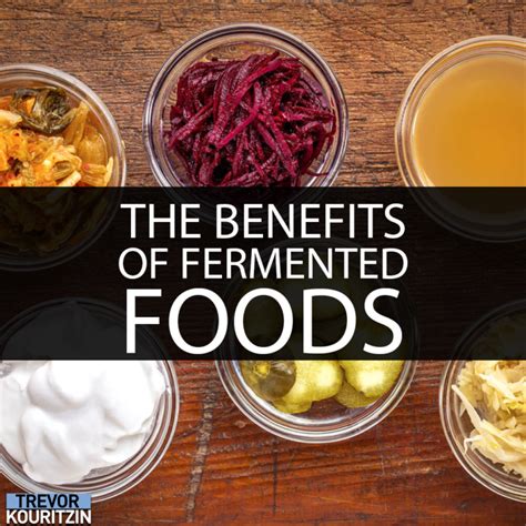 The Benefits Of Fermented Foods | Trevor Kouritzin