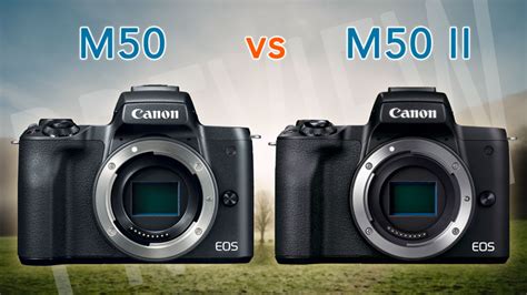 Canon M50 vs M50 mark II - The 5 main differences - Mirrorless Comparison