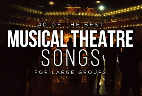 40 of the Best Musical Theatre Songs for Large Groups : PerformerStuff More Good Stuff