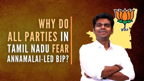 Why do all parties in Tamil Nadu fear Annamalai-led BJP? - PGurus