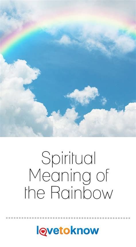 Spiritual Meaning of the Rainbow | LoveToKnow | Spiritual meaning ...