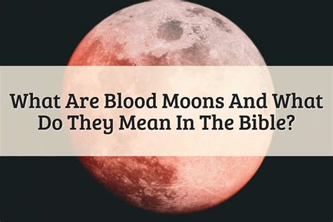 Blood Moon Meaning In The Bible: Is It A Bad Omen? (2023)