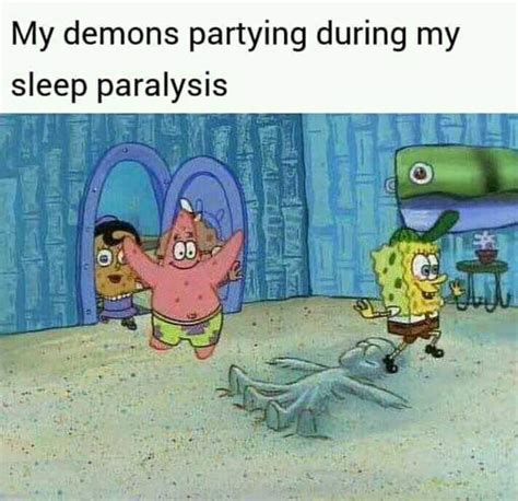 I have a friend who has sleep paralysis. - Meme by Epicuris :) Memedroid