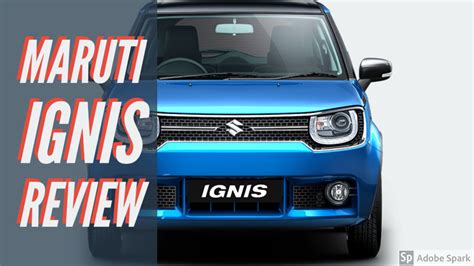 Maruti Ignis Detailed Review ( 2 Mins. Read with Key Specs)